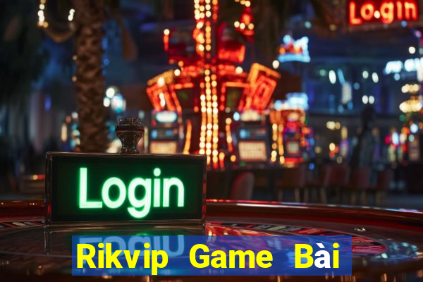 Rikvip Game Bài Online Miễn Phí