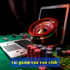 tải game vua vua club