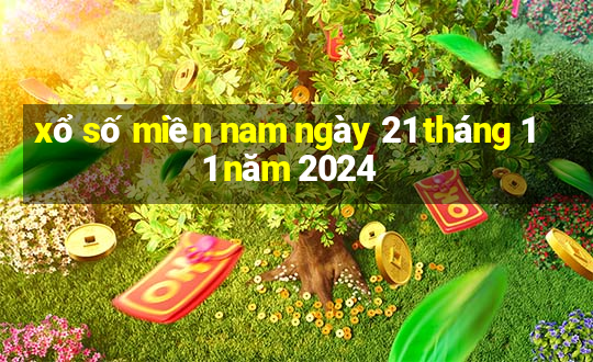 xổ số miền nam ngày 21 tháng 11 năm 2024