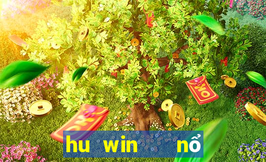 hu win   nổ hũ slots tài xỉu