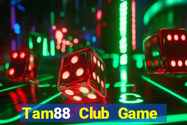 Tam88 Club Game Bài 88