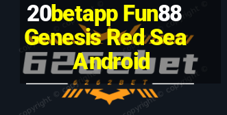 20betapp Fun88 Genesis Red Sea Android