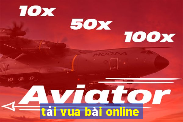 tải vua bài online