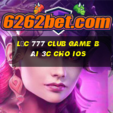 Lộc 777 Club Game Bài 3C Cho Ios