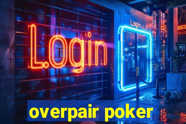 overpair poker