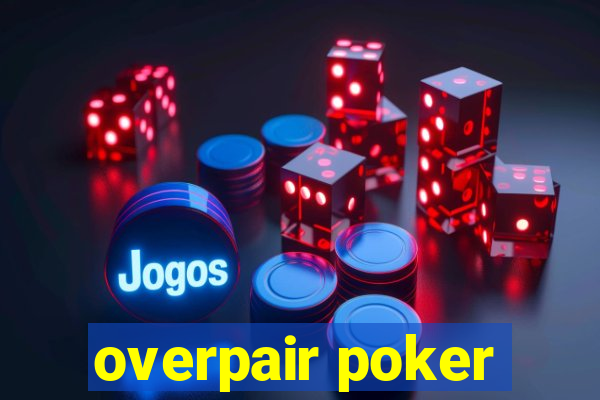 overpair poker