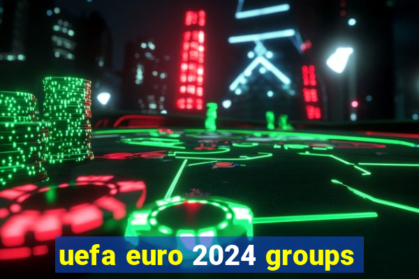 uefa euro 2024 groups