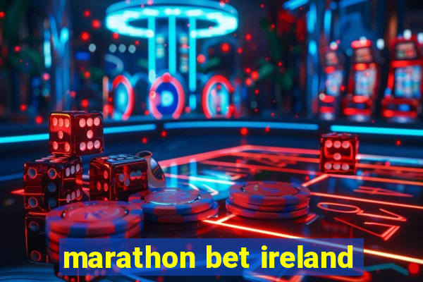 marathon bet ireland