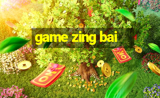 game zing bai