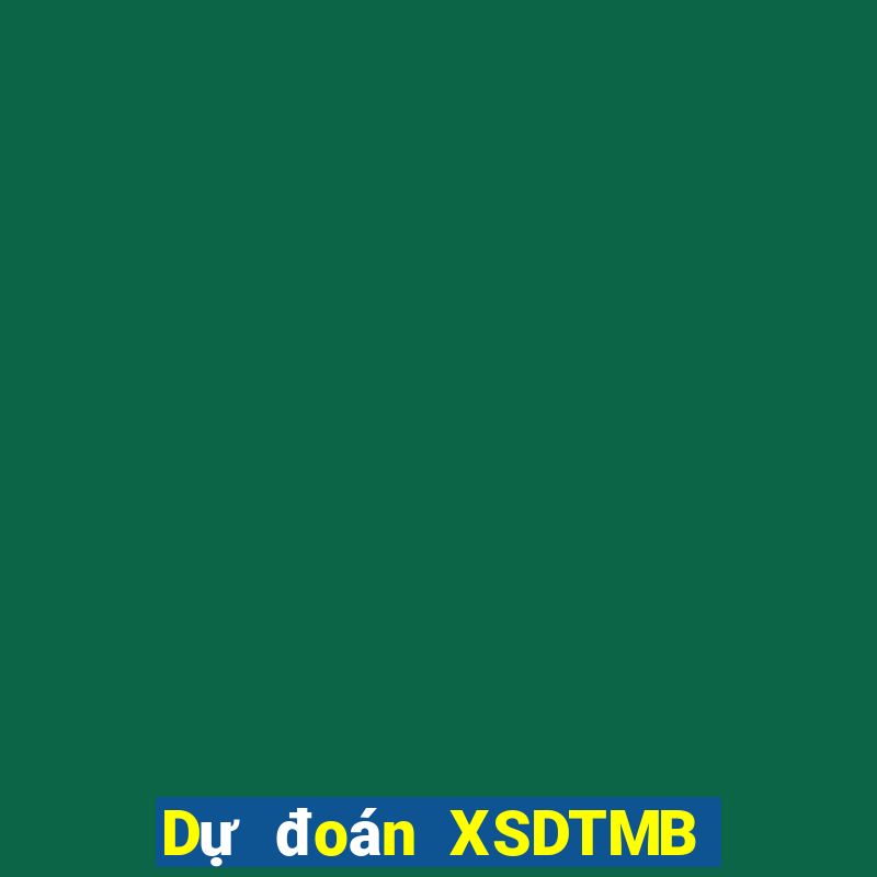 Dự đoán XSDTMB ngày 12