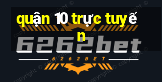 quận 10 trực tuyến