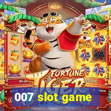 007 slot game