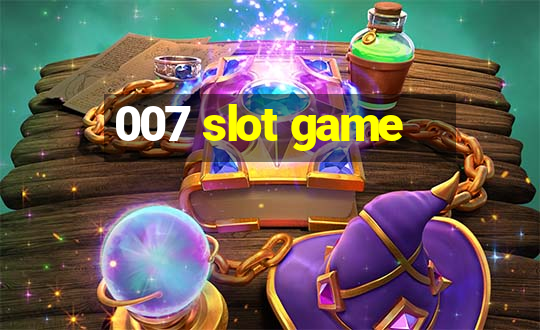 007 slot game