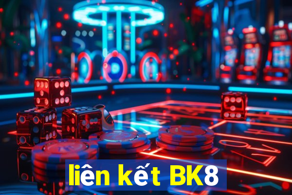 liên kết BK8