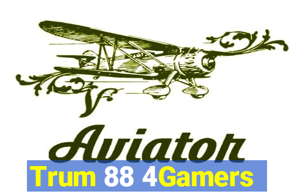 Trum 88 4Gamers