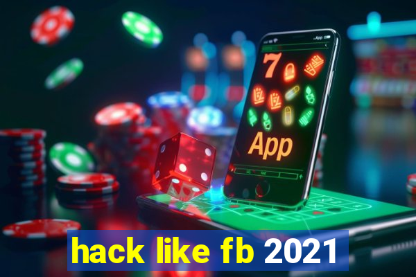 hack like fb 2021