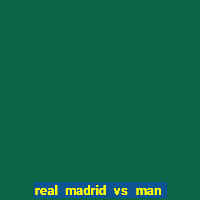 real madrid vs man city bet