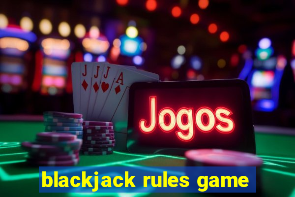 blackjack rules game