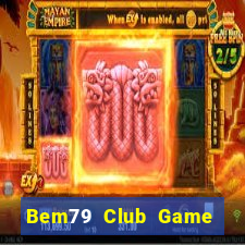 Bem79 Club Game Bài Ma Cao