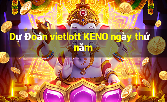 Dự Đoán vietlott KENO ngày thứ năm