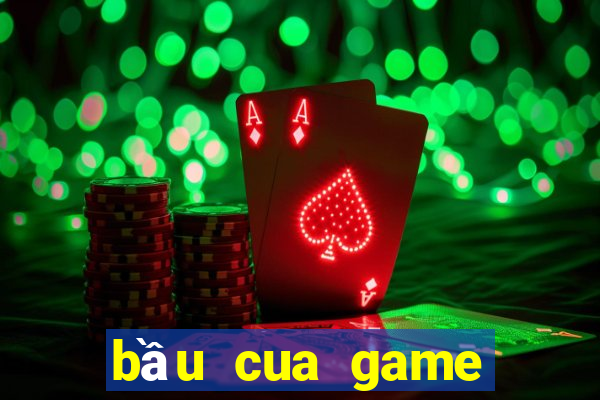 bầu cua game đổi thưởng