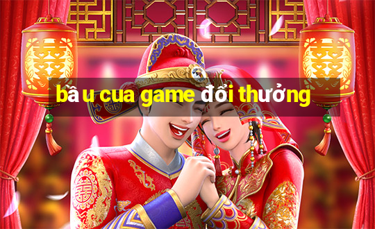 bầu cua game đổi thưởng