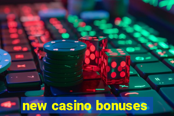 new casino bonuses