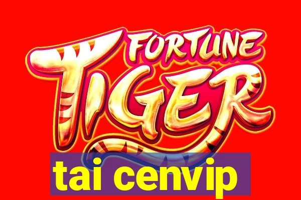 tai cenvip