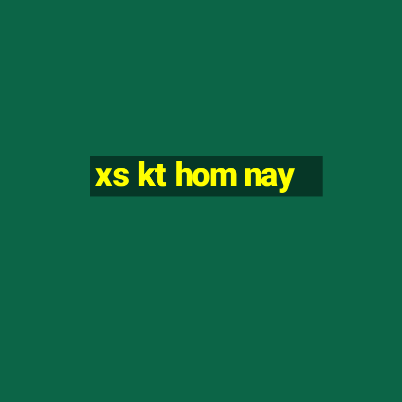 xs kt hom nay