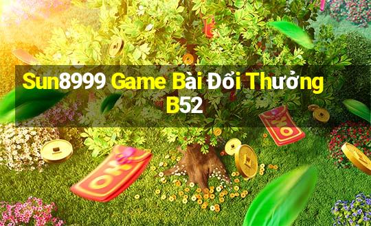 Sun8999 Game Bài Đổi Thưởng B52