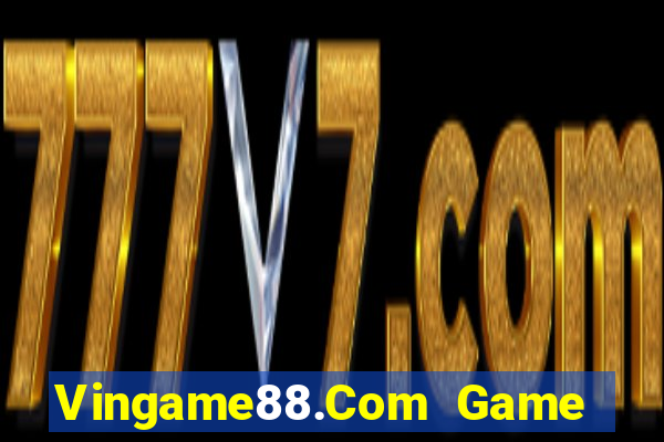 Vingame88.Com Game Bài Miễn Phí