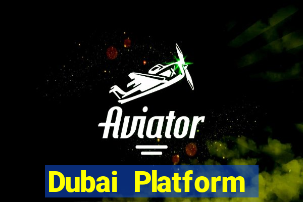 Dubai Platform chính thức