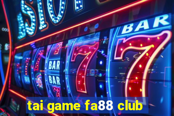 tai game fa88 club