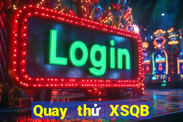 Quay thử XSQB ngày 21