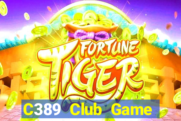 C389 Club Game Bài Vip