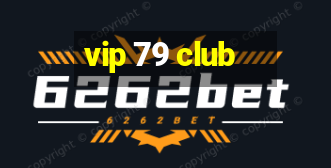 vip 79 club