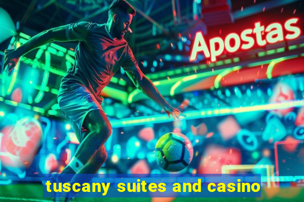 tuscany suites and casino