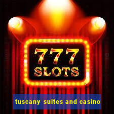 tuscany suites and casino