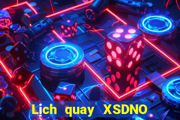 Lịch quay XSDNO Thứ 7