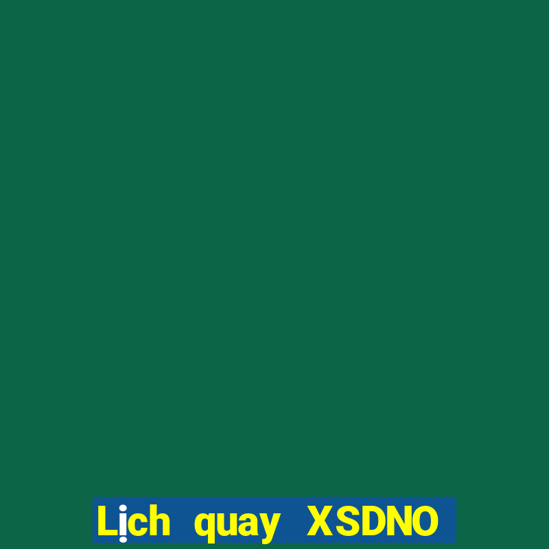 Lịch quay XSDNO Thứ 7