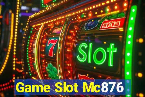 Game Slot Mc876