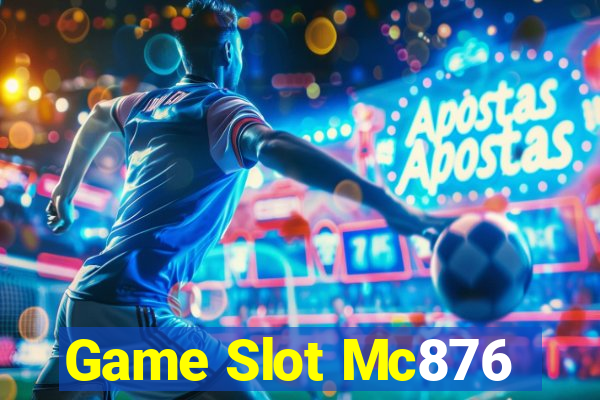 Game Slot Mc876