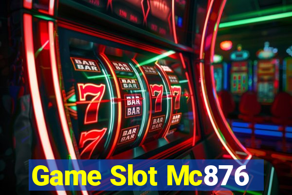 Game Slot Mc876