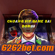 Choáng Vip Game Bài Dom88