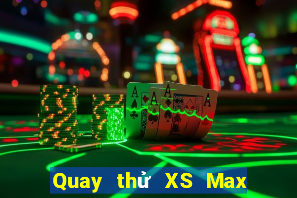 Quay thử XS Max 4D ngày 6