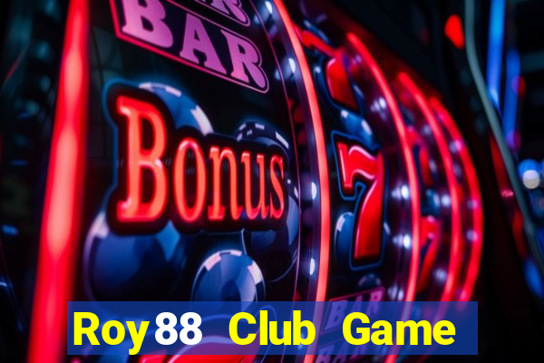 Roy88 Club Game Bài Chơi Với Bạn Bè