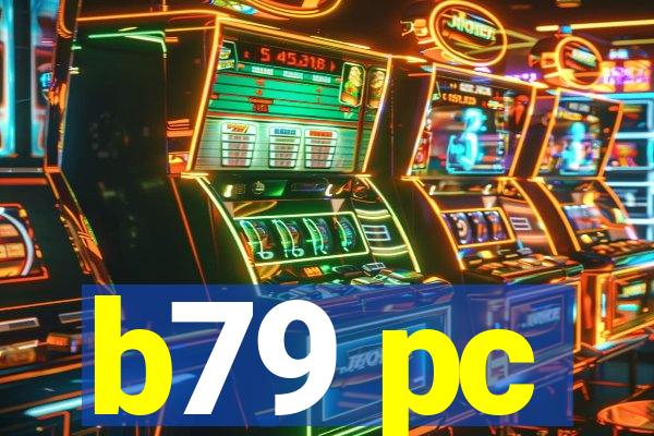 b79 pc