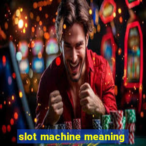 slot machine meaning