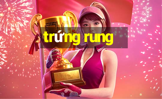 trứng rung