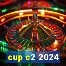 cup c2 2024